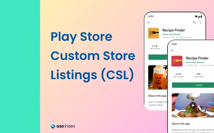 Understanding Play Store Custom Store Listings (CSL): Guidelines and ASO Benefits