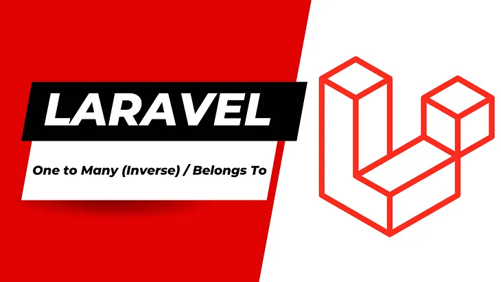 25 | Laravel For Starters ~ Eloquent: Relationships One to Many (Inverse) / Belongs To