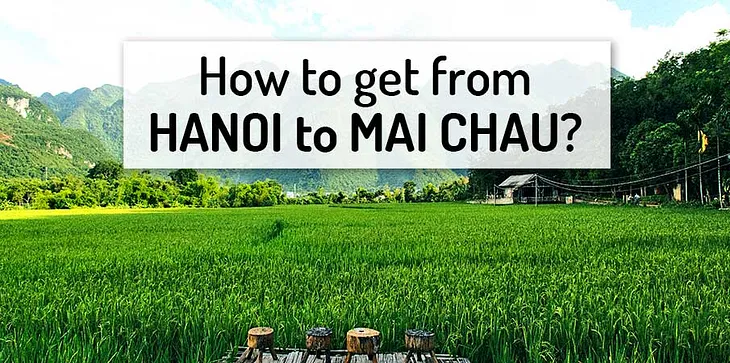 How to get from Hanoi to Mai Chau?