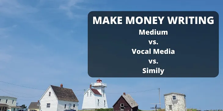 Make Money Writing: Medium vs. Vocal Media vs. Simily