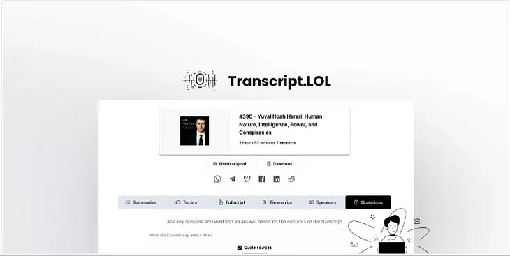 Transcript.LOL Lifetime Deal: Transcripts and insights for any Video, Podcast, or Meeting