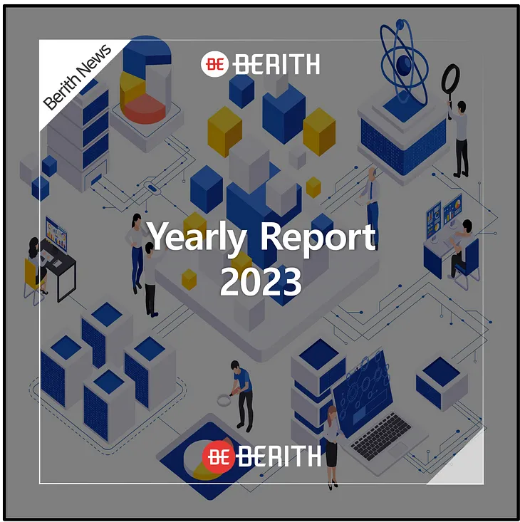 Berith, Yearly Report — 2023