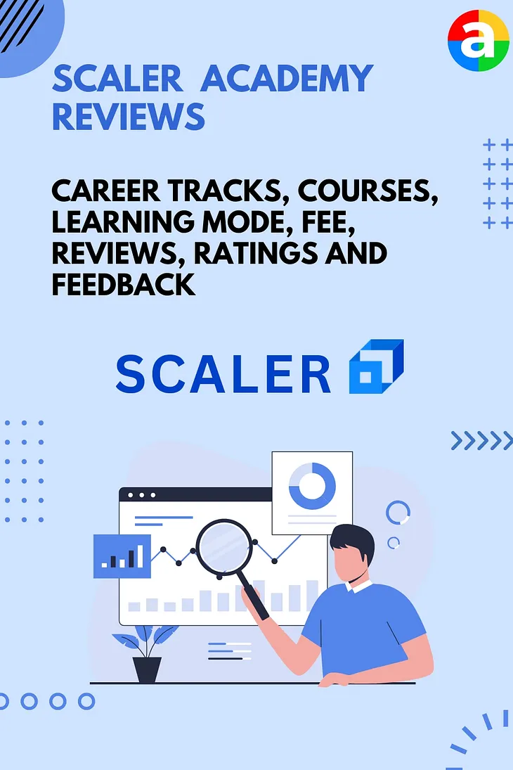 Scaler Academy Reviews — Career Tracks, Courses, Learning Mode, Fee, Reviews, Ratings and Feedback…