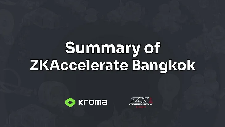 Summary of ZKAccelerate Bangkok