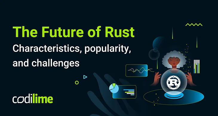 The Future of Rust: characteristics, popularity, and challenges