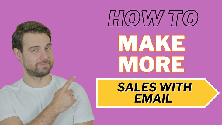 How To Make More Sales With Email