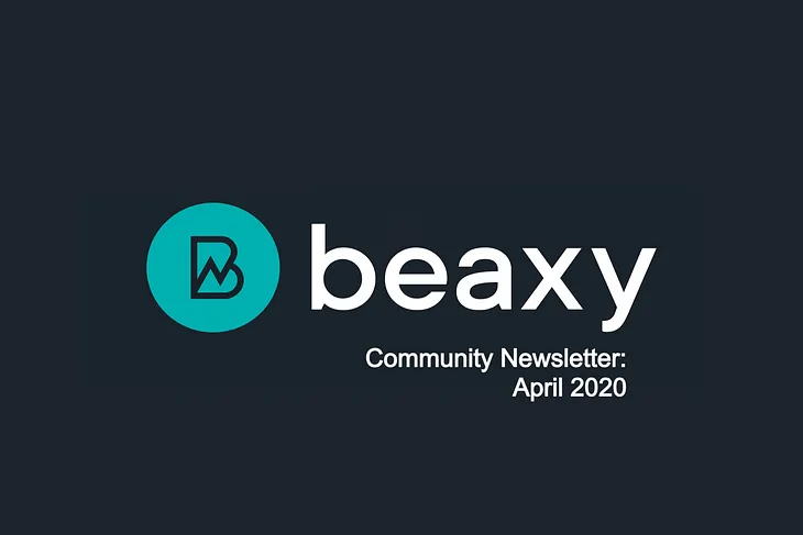 Beaxy Exchange Community Newsletter: April 2020