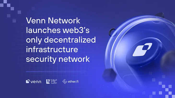 Venn Security Network: A Unified Web3 Ecosystem