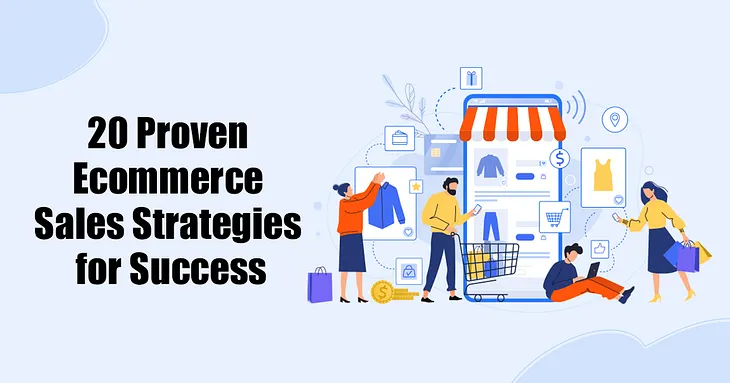 20 Proven Tactics to Boost Ecommerce Sales: Strategies for Success