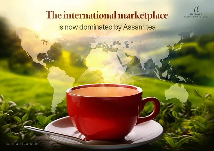 The Role of Assam Tea in Global Markets