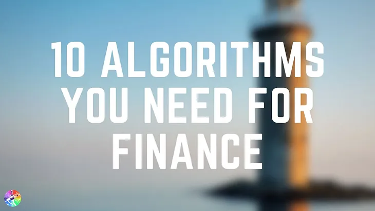 The 10 Most Useful Algorithms and Their Applications in Finance