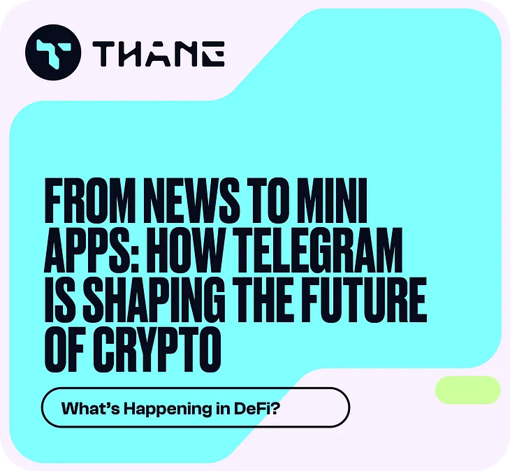 From News to Mini Apps: How Telegram is Shaping the Future of Crypto