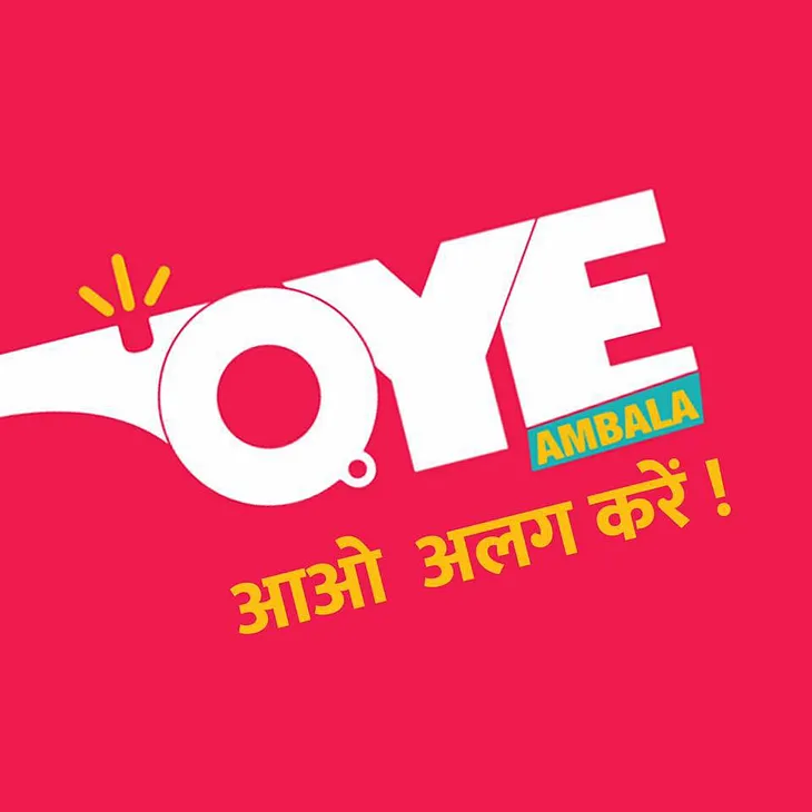 An Unwasted Opportunity: OYE! AMBALA