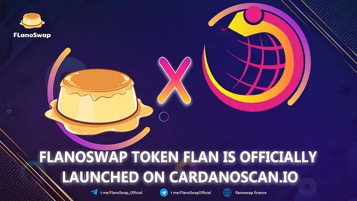 🎯FLANOSWAP TOKEN (FLAN) IS OFFICIALLY LAUNCHED ON CARDANOSCAN.IO 🚀