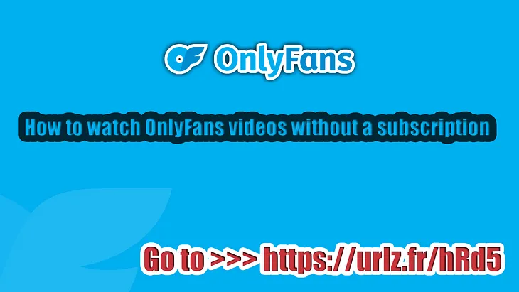 How can I view OnlyFans posts without paying a subscription of creators