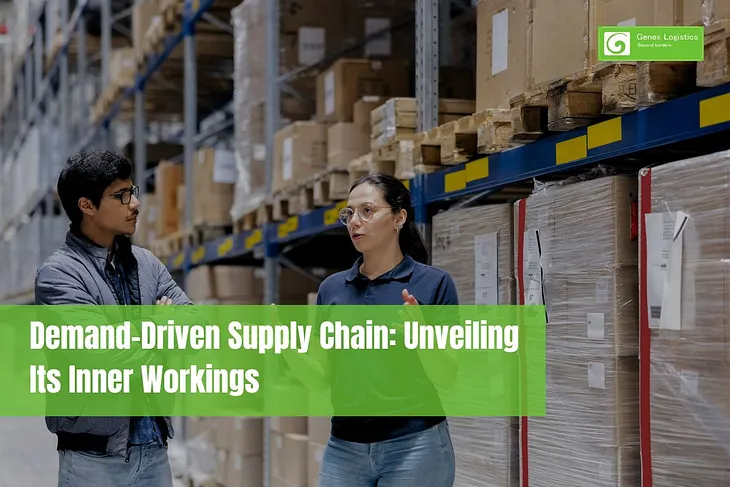 Demand-Driven Supply Chain: Unveiling Its Inner Workings