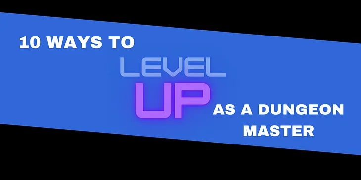 10 Ways to Level-Up as a Dungeon Master