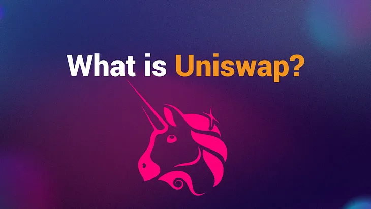 What is Uniswap?