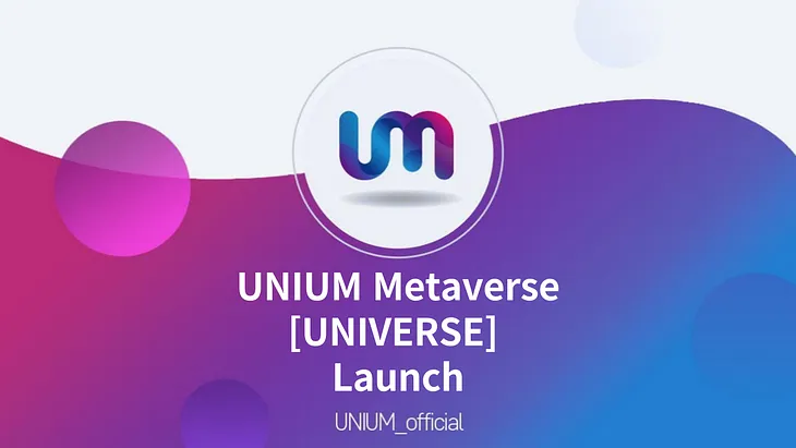 UNIUM Metaverse, ‘UNIVERSE’ Launch