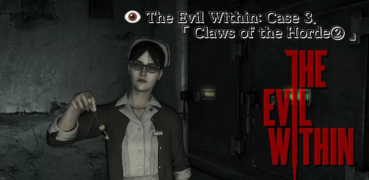 👁️The Evil Within: 「Claws of the Horde②」 walkthrough