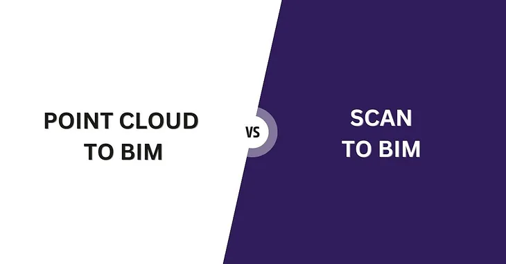 Difference between Point Cloud to BIM and Scan to BIM Model