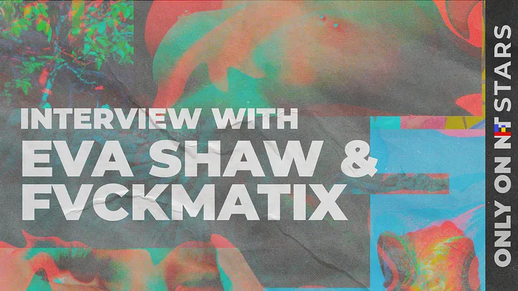 Interview with Eva Shaw x Fvckmatix: understanding the roots of the artwork “State of Oblivion”