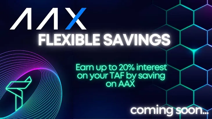 Save on AAX and Earn 20% interest on your TAF Tokens