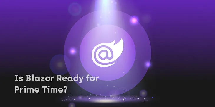 Is Blazor Ready for Your Next Project?