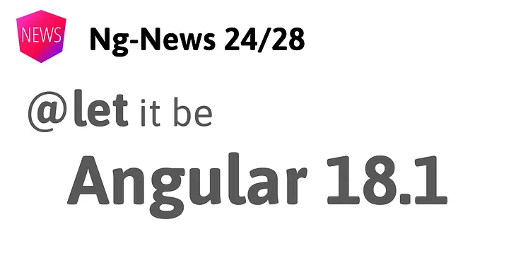 Episode 24/28: Angular 18.1