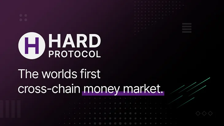 Introducing the HARD protocol, the world’s first cross-chain money market.