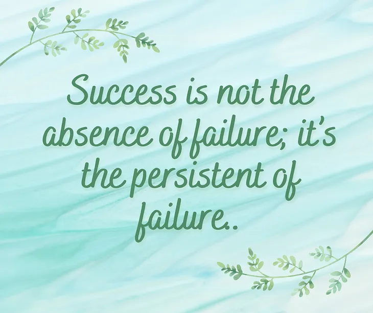 Don’t be Afraid of Failure be Afraid not to Try.