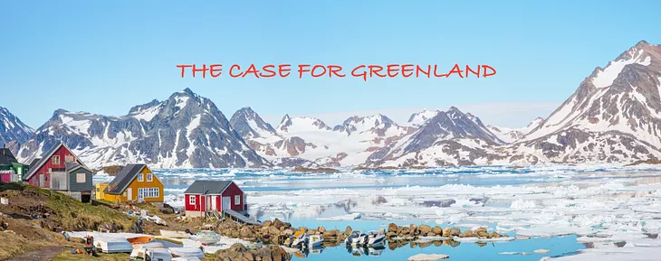 THE CASE FOR GREENLAND