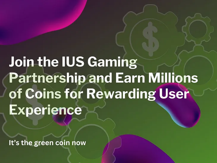 Join the IUS Gaming Partnership and Earn Millions of Coins for Rewarding User Experience