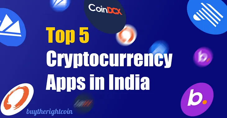Top 5 cryptocurrency apps in India — 2022