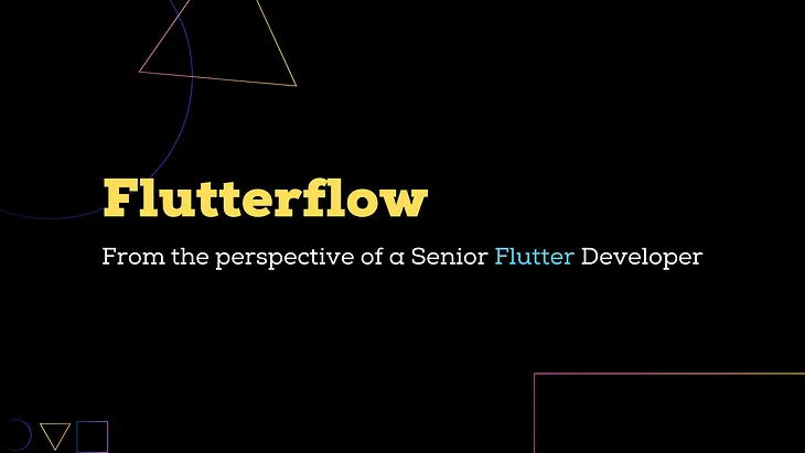 Flutterflow: From the Perspective of a Senior Flutter Developer