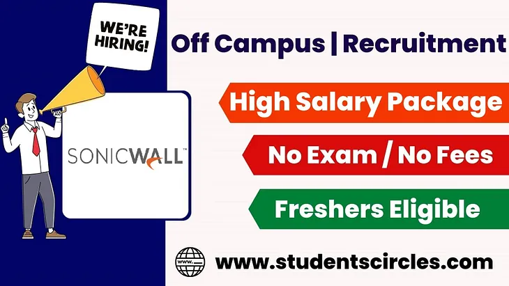 SonicWall Off Campus Drive 2023 | Fresher | Direct Link