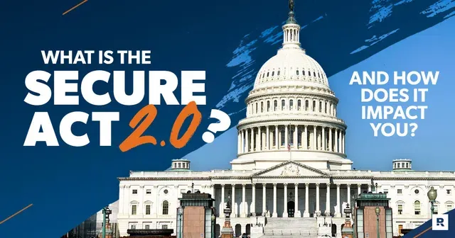 The SECURE 2.0 Act: Everything You Need to Know