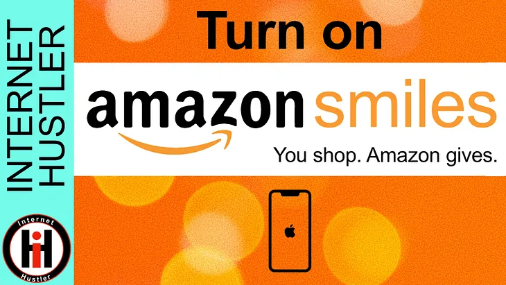 How To Enable Amazon Smiles Charitable Giving In Your Amazon App