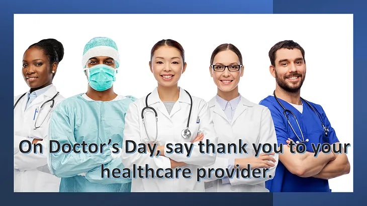 A group of happy smiling doctors in scrubs with stethoscopes. The text on the image says, “On doctor’s day, say thank you to your healthcare provider.