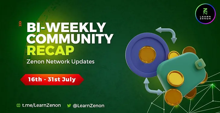 Bi-Weekly Community Recap #2 (15th-31th July): Zenon Network