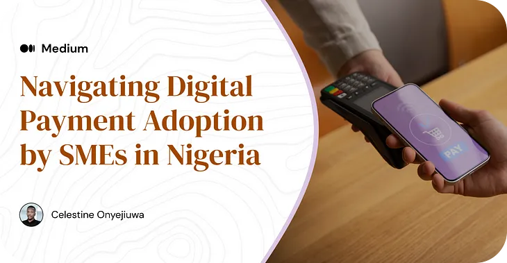 Navigating Merchant Digital Payment Adoption in Nigeria -