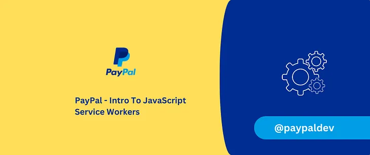 Intro To JavaScript Service Workers