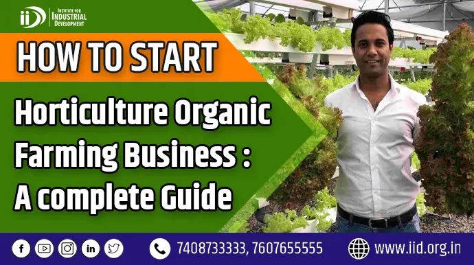 How to Start Horticulture Organic Farming Business : A complete Guide