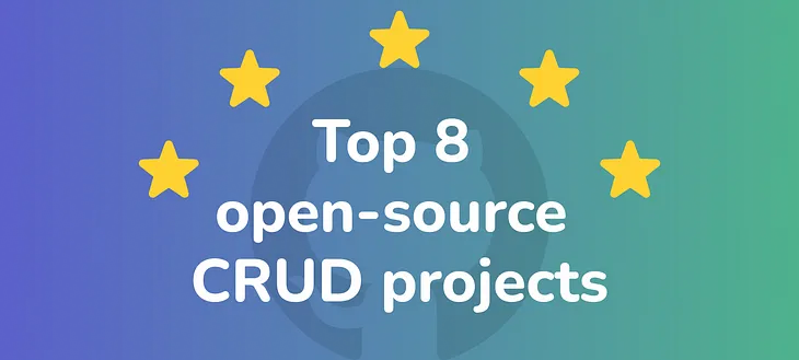 Top 8 Open-Source CRUD Projects with the Most GitHub Stars