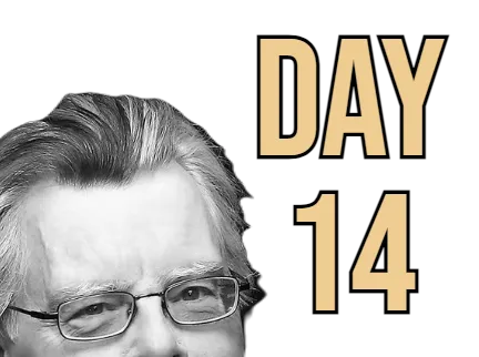 Did I survive day fourteen of the Stephen King Writing Challenge?