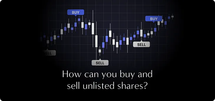 How can you buy and sell unlisted shares?