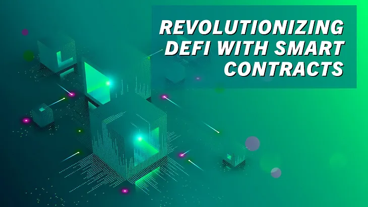 The Role of Smart Contracts in DeFi