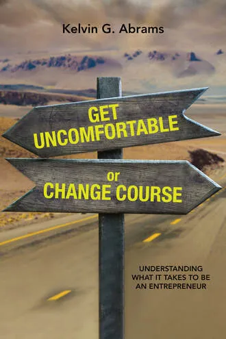 Get Uncomfortable or Change Course by Kelvin G Abrams