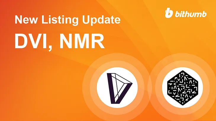 [Listing] Dvision Network(DVI) , Numeraire(NMR)