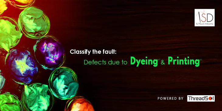 Classify The Fault: Defects Due to Dyeing & Printing